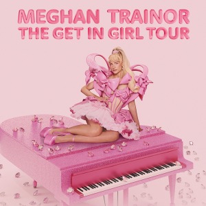 Meghan Trainor: The Get In Girl Tour